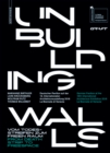 Unbuilding Walls : Vom Todesstreifen zum freien Raum / From Death Strip to Freespace - eBook
