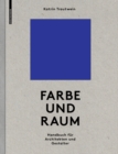 Farbe und Raum : Ein Handbuch fur Architekten und Gestalter - Book