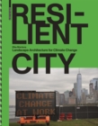 Resilient City : Landscape Architecture for Climate Change - Book
