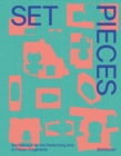 Set Pieces : Architecture for the Performing Arts in Fifteen Fragments - Book