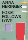 Form Follows Love (Deutsche Ausgabe) : Intuitiv bauen – von Bangladesch bis Europa und daruber hinaus - Book