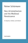 Neo-Aristotelianism and the Medieval Renaissance : On Aquinas, Ockham, and Eckhart - eBook