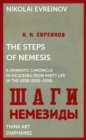 The Steps of Nemesis : A Dramatic Chronicle in Six Scenes from Party Life in the USSR (1936-1938) - eBook