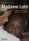 Madame Lotti : Im Slum von Abidjan zahlt nur die Liebe - eBook