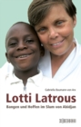 Lotti Latrous : Bangen und Hoffen im Slum von Abidjan - eBook