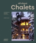 all about CHALETS : Contemporary Mountain Residences - Book