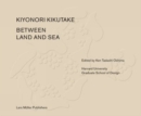 Between Land and Sea: Works of Kiyonori Kikutake - Book