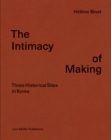 Intimacy of Making: Three Historical Sites in Korea - Book