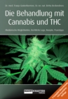 Die Behandlung mit Cannabis und THC : Medizinische Moglichkeiten, Rechtliche Lage, Rezepte, Praxistipps - eBook