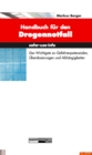 Handbuch fur den Drogennotfall : Das Wichtgste zu Gefahrenpotentialen, Uberdosierungen und Abhangigkeiten - eBook