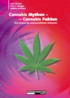 Cannabis Mythen - Cannabis Fakten : Eine Analyse der wissenschaftlichen Diskussion - eBook