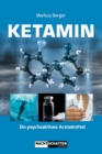 Ketamin : Ein psychoaktives Arzneimittel - eBook