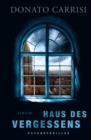 Haus des Vergessens : Psychothriller - eBook