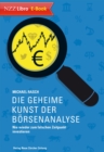 Die geheime Kunst der Borsenanalyse : Nie wieder zum falschen Zeitpunkt investieren - eBook