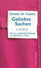 Geliebte Sachen : Warum nachhaltige Kleidung uns glucklicher macht - eBook