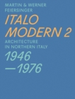 Italomodern 2 - Architecture in Northern Italy 1946-1976 - Book