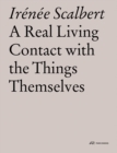 A Real Living Contact with the Things Themselves : Essays on Architecture - Book