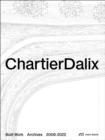 ChartierDalix. Built Work, Archives : 2008–2022 - Book