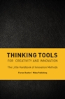 Thinking Tools for Creativity and Innovation : The Little Handbook of Innovation Methods - eBook