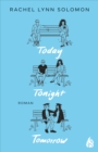 Today, Tonight, Tomorrow : | Der BookTok-Liebling endlich auch auf Deutsch! - eBook