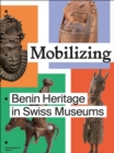Mobilizing : Benin Heritage in Swiss Museums - Book