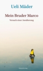 Mein Bruder Marco : Eine Annaherung - eBook