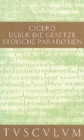 De legibus / Uber die Gesetze : Paradoxa Stoicorum / Stoische Paradoxien. Lateinisch - Deutsch - eBook
