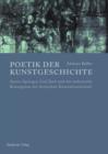 Poetik der Kunstgeschichte : Anton Springer, Carl Justi und die asthetische Konzeption der deutschen Kunstwissenschaft - eBook