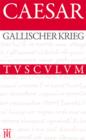 Der Gallische Krieg / Bellum Gallicum : Lateinisch - Deutsch - eBook