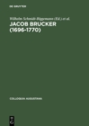 Jacob Brucker (1696-1770) : Philosoph und Historiker der europaischen Aufklarung - eBook