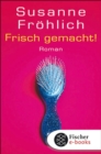 Frisch gemacht! : Roman - eBook