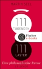 111 Tugenden, 111 Laster : Eine philosophische Revue - eBook