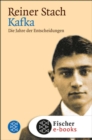 Kafka : Die Jahre der Entscheidungen | ARD-Serie »Kafka« (Marz 2024) von Daniel Kehlmann und David Schalko, basierend auf der dreibandigen Kafka-Biographie von Reiner Stach - eBook