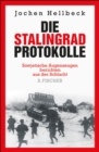 Die Stalingrad-Protokolle : Sowjetische Augenzeugen berichten aus der Schlacht - eBook