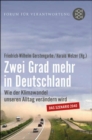 Zwei Grad mehr in Deutschland : Wie der Klimawandel unseren Alltag verandern wird - eBook