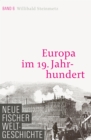 Neue Fischer Weltgeschichte. Band 6 : Europa im 19. Jahrhundert - eBook