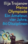 Meine Olympiade : Ein Amateur, vier Jahre, 80 Disziplinen - eBook