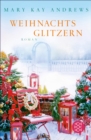 Weihnachtsglitzern : Roman | Das Fest der Liebe mit der Autorin des Bestsellers ›Die Sommerfrauen‹ - eBook