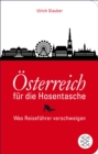 Osterreich fur die Hosentasche : Was Reisefuhrer verschweigen - eBook