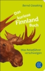 Das kuriose Finnland-Buch : Was Reisefuhrer verschweigen - eBook