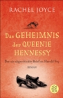 Das Geheimnis der Queenie Hennessy : Der nie abgeschickte Brief an Harold Fry | Die Fortsetzung des Weltbestsellers »Die unwahrscheinliche Pilgerreise des Harold Fry« - eBook