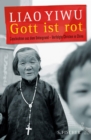 Gott ist rot : Geschichten aus dem Untergrund - Verfolgte Christen in China - eBook