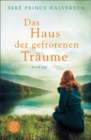 Das Haus der gefrorenen Traume : Roman - eBook