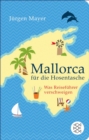 Mallorca fur die Hosentasche : Was Reisefuhrer verschweigen - eBook