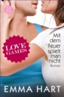 Love Games - Mit dem Feuer spielt man nicht - eBook