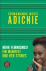 Mehr Feminismus! : "Ein Manifest und vier Stories" - eBook