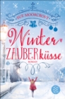 Winterzauberkusse : Roman | Der perfekte Roman fur Romantik-Fans - eBook