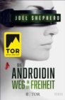 Die Androidin - Weg in die Freiheit : Roman - eBook