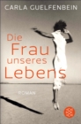 Die Frau unseres Lebens : Roman - eBook