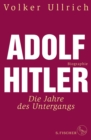 Adolf Hitler : Die Jahre des Untergangs 1939-1945 Biographie - eBook